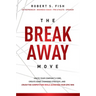 The Break Away Move: Ignite Your Company's Core, Create Game Changing Strategy, and Crush the Competition While Achieving Your Epic Win