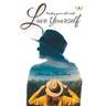 Love Yourself Finding Your Selfworth