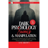 Dark Psychology: Secrets And Manipulation