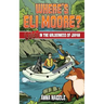 Lost in the Wilderness of Japan (Where's Eli Moore? #3)