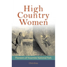 High Country Women: Pioneers of Yosemite National Park