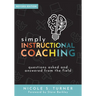 Simply Instructional Coaching: Questions Asked and Answered from the Field, Revised Edition (Straightforward Advice and a Practical Framework for Inst