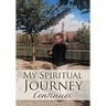 My Spiritual Journey Continues