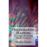 Holographic Mapping: Energy Healing Made Simple