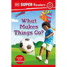 DK Super Readers Pre-Level What Makes Things Go?