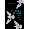 Shalom Ethics: Loving Your Neighbor as Yourself