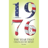 1976 The Year That Changed My Mind!