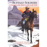 The Buffalo Soldiers: A Narrative of the Black Cavalry in the West, Revised Edition