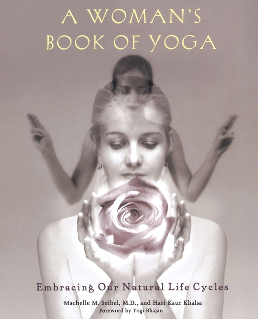 A Woman's Book of Yoga: Embracing Our Natural Life Cycles - Paperback by Books by splitShops