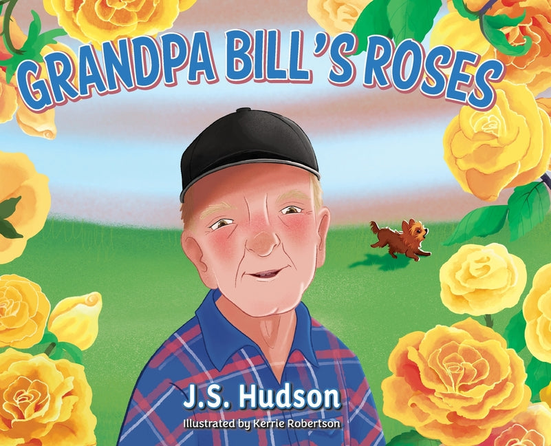 Grandpa Bill's Roses - Hardcover by Books by splitShops