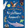 The Bedtime Book of Nighttime Animals: More Than 100 Creatures Who Come Out to Play When You Go to Bed