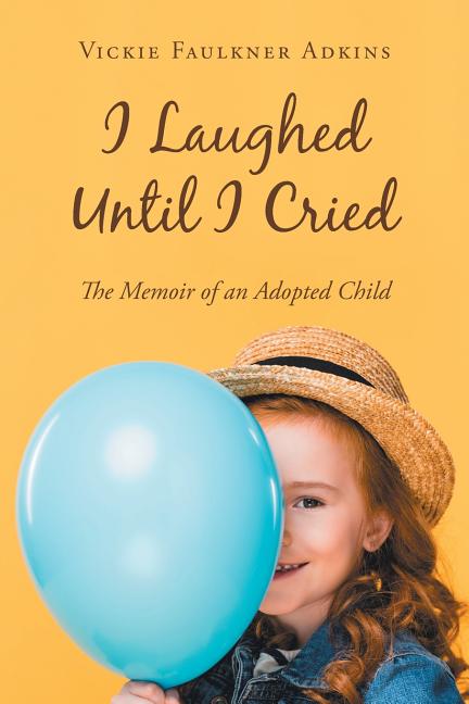 I Laughed Until I Cried: The Memoir of an Adopted Child - Paperback by Books by splitShops