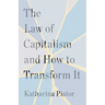 The Law of Capitalism and How to Transform It