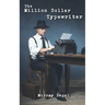 The Million Dollar Typewriter