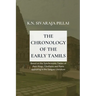 THE CHRONOLOGY OF THE EARLY TAMILS Based on the Synchronistic Tables of their Kings, Chieftains and Poets appearing in the Sangam Literature
