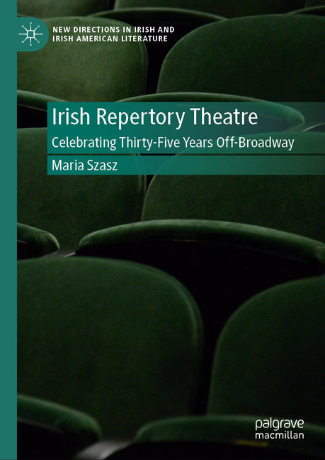 The Irish Repertory Theatre: Celebrating Thirty-Five Years Off-Broadway - Hardcover by Books by splitShops