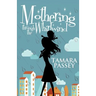 Mothering through the Whirlwind