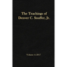 The Teachings of Denver C. Snuffer, Jr. Volume 4: 2017: Reader's Edition Hardback, 6 x 9 in.