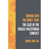 Sinking into the Honey Trap: The Case of the Israeli-Palestinian Conflict