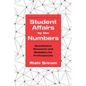 Student Affairs by the Numbers: Quantitative Research and Statistics for Professionals
