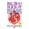 The Big Bad Book of Bedtime Stories: Volume 1: A Spicy Short Story Collection