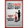 How I Steal From You! Theft within the Hospitality Industry