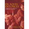 En Aquel Entonces: Readings in Mexican-American History