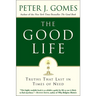 The Good Life: Truths That Last in Times of Need
