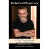 Jordan's Rich Journey: A Path of Purpose, Strength, and Hope with Parkinson's: A Path of Purpose, Strength, and Hope with Parkinson's: A Path