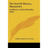 The Seal Of History, Manasseh's: Its History And Its Heraldry (1897)