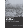 The Untold Story of Shiloh: The Battle and the Battlefield