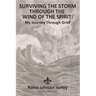 Surviving the Storm Through the Wind of the Spirit: My Journey Through Grief