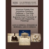 American Fidelity Fire Insurance Company, Petitioner, V. Sue Klau Enterprises, Inc. U.S. Supreme Court Transcript of Record with Supporting Pleadings