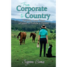 From Corporate to Country: Walking Away From a Career to Follow a Dream
