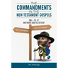 The Commandments In The New Testament Gospels: Wwj-Tut-D? What Would Jesus Tell Us to Do?