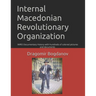 Internal Macedonian Revolutionary Organization: IMRO Documentary History