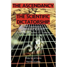 The Ascendancy of the Scientific Dictatorship: An Examination of Epistemic Autocracy, From the 19th to the 21st Century