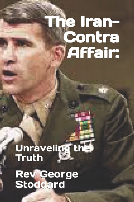 The Iran-Contra Affair: : Unraveling the Truth - Paperback by Books by splitShops