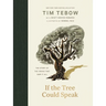 If the Tree Could Speak: The Story of the Cross That Saw It All - The Perfect Christian Gift for Lent and Easter