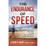 The Endurance of Speed: The Revolutionary New Way to Train for Marathons & Half-Marathons