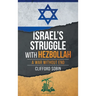 Israel's Struggle with Hezbollah: A War Without End