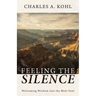 Feeling the Silence: Welcoming Wisdom Into the Male Soul