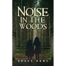 Noise in the Woods
