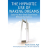 The hypnotic use of waking dreams
