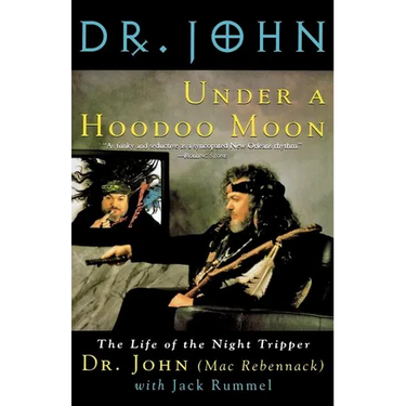 Under a Hoodoo Moon: The Life of the Night Tripper