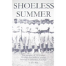 Shoeless Summer: The summer of 1923 when Shoeless Joe Jackson played baseball in Americus, Georgia