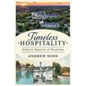 Timeless Hospitality: Historic Resorts of Muskoka