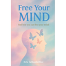 Free your Mind: Find how you can free your mind
