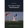 The Great War Remembered: World War I in Perspective