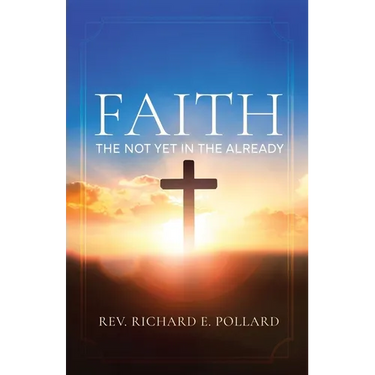 Faith: The Not Yet in the Already